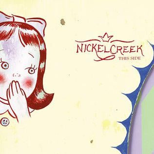 Nickel Creek- This Side