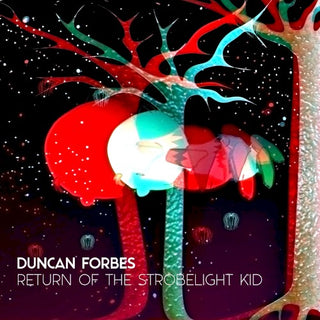 Duncan Forbes- Return Of The Strobelight Kid