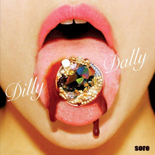 Dilly Dally- Sore