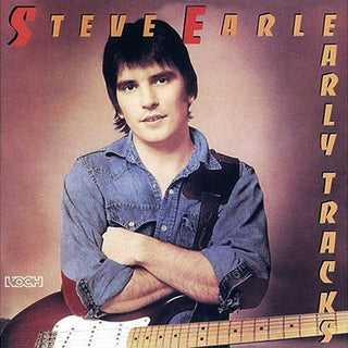 Steve Earle- Early Tracks