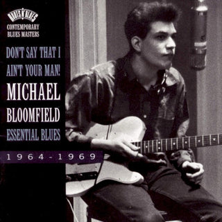 Michael Bloomfield- Essential Blues: 1964-1969