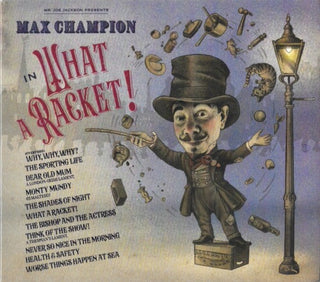 Max Champion- Mr. Joe Jackson Presents Max Champion In 'What A Racket'