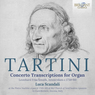 Luca Scandali- Tartini: Concerto Transcriptions for Organ (Leonhard Frischmuth, Amsterdam c. 1750-60)