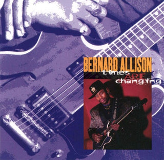 Bernard Allison- Times Are Changing