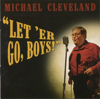 Michael Cleveland- Let'er Go Boys!