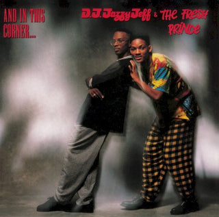 DJ Jazzy Jeff & The Fresh Prince (Will Smith)- And In This Corner