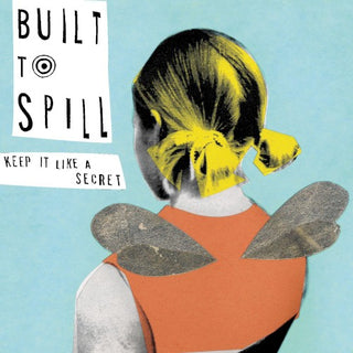Built To Spill- Keep It Like A Secret