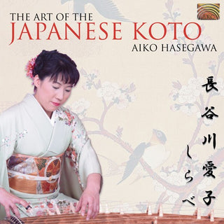 Aiko Hasegawa- Art Of The Japanese Koto