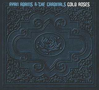 Ryan Adams & The Cardinals- Cold Roses