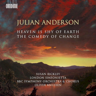 Anderson / Bickley / Bbc Symphony Orch & Chorus- Heaven Is Shy of Earth / Comedy of Change