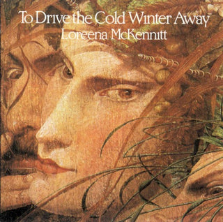 Loreena McKennitt- To Drive The Cold Winter Away