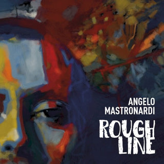Angelo Mastronardi- Rough Line