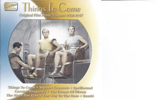 Original Score- Things to Come: Original Film Music Themes 1935-1947