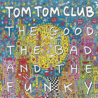 Tom Tom Club- The Good The Bad And The Funky