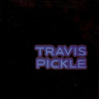 Travis Pickle- Travis Pickle