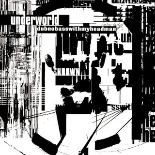 Underworld- Dub No Bass With My Headman