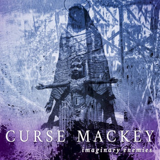 Curse Mackey- Imaginary Enemy