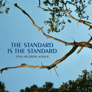 Stina Hellberg Agback- The Standard is The Standard