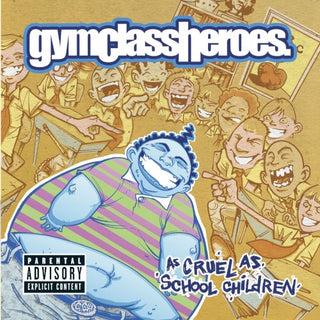 Gym Class Heroes- As Cruel As School Children