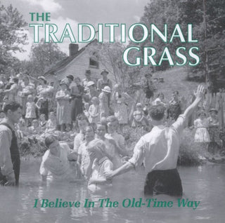 Traditional Grass- I Believe In Old-time Way