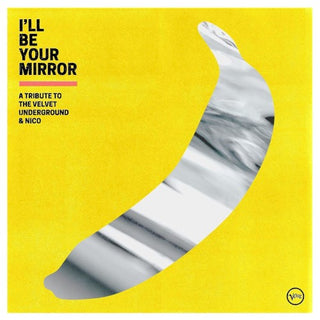 Various- I'll Be Your Mirror: A Tribute To The Velvet Underground & Nico