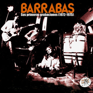 Barrabas- Sus Primeras Grabaciones (1972-1975)