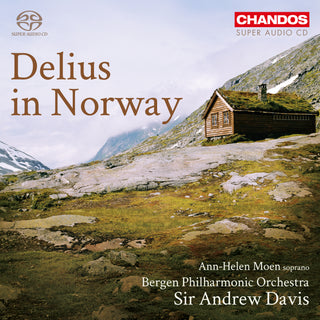 Delius (Ann-Helen Moen,Bergen Philharmonic Orchestra,Sir Andrew Davis)- Delius in Norway (SACD)