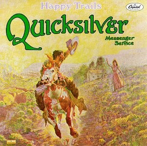 Quicksilver Messenger Service- Happy Trails