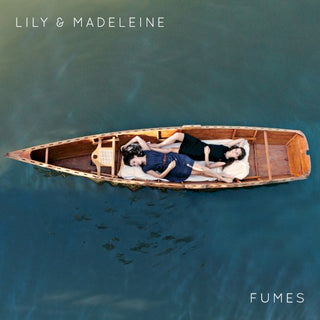 Lily & Madeleine- Fumes