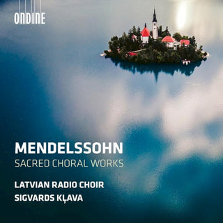 Mendelssohn- Mendelssohn: Sacred Choral Works