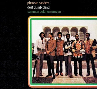 Pharoah Sanders- Summun Bukmun Umyum (Deaf Dumb Blind)