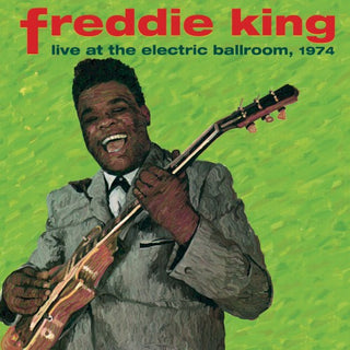 Freddie King- Live At The Electric Ballroom 1974