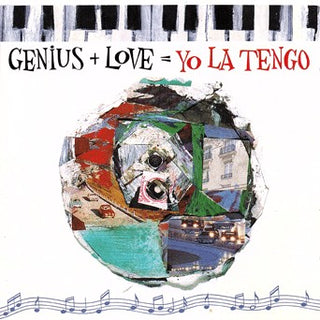Yo La Tengo- Genius + Love = Yo La Tengo