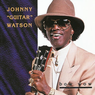 Johnny Guitar Watson- Bow Wow