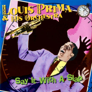 Louis Prima & His Orchestra- Say It With A Slap
