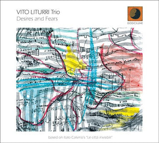 Vito Liturri  Trio- Desires & Fears (Ita)