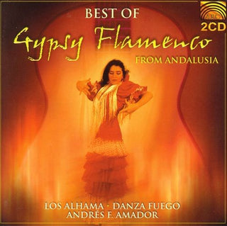 Alhama / Danza Fuego  / Amador,Andres Fernandez- Best Of Gypsy Flamenco Andalusia