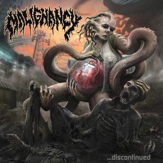 Malignancy- Discontinued