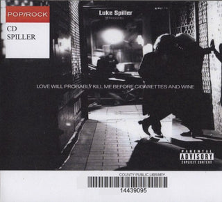 Luke Spiller- Love Will Probably Kill Me Before Cigarettes And Wine