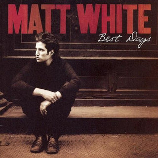 Matt White- Best Days