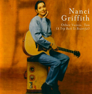 Nanci Griffith- Other Voices, Too (A Trip Back To Bountiful)