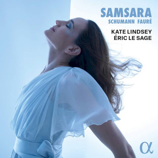 Kate Lindsey- Schumann & Faure: Samsara