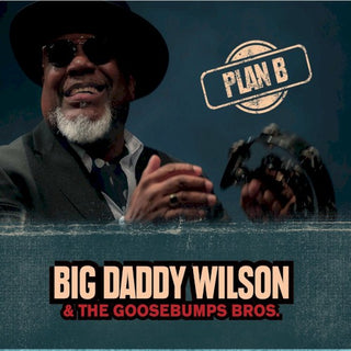 Big Wilson  Daddy & Goosebumps Bros- Plan B (Uk)