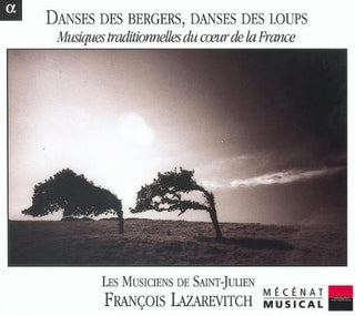 Musiciens De Saint-Julien- Danses Des Bergers: Danses Des Loups [Digipak]