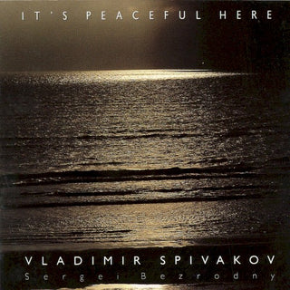 Vladimir Spivakov  / Bezrodny,Sergei- It's Peaceful Here