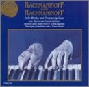 Rachmaninoff- Solo Works & Transcriptions