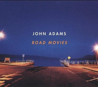 Adams, John- Road Movies