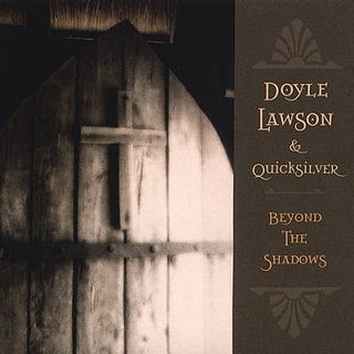 Doyle Lawson & Quicksilver- Beyond The Shadows