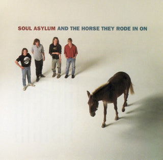 Soul Asylum- And the Horse They Rode In On