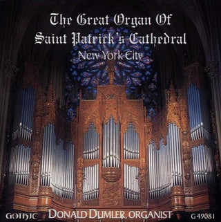 Donald Dumler- Great Organ Of St. Patrick's Cathedral